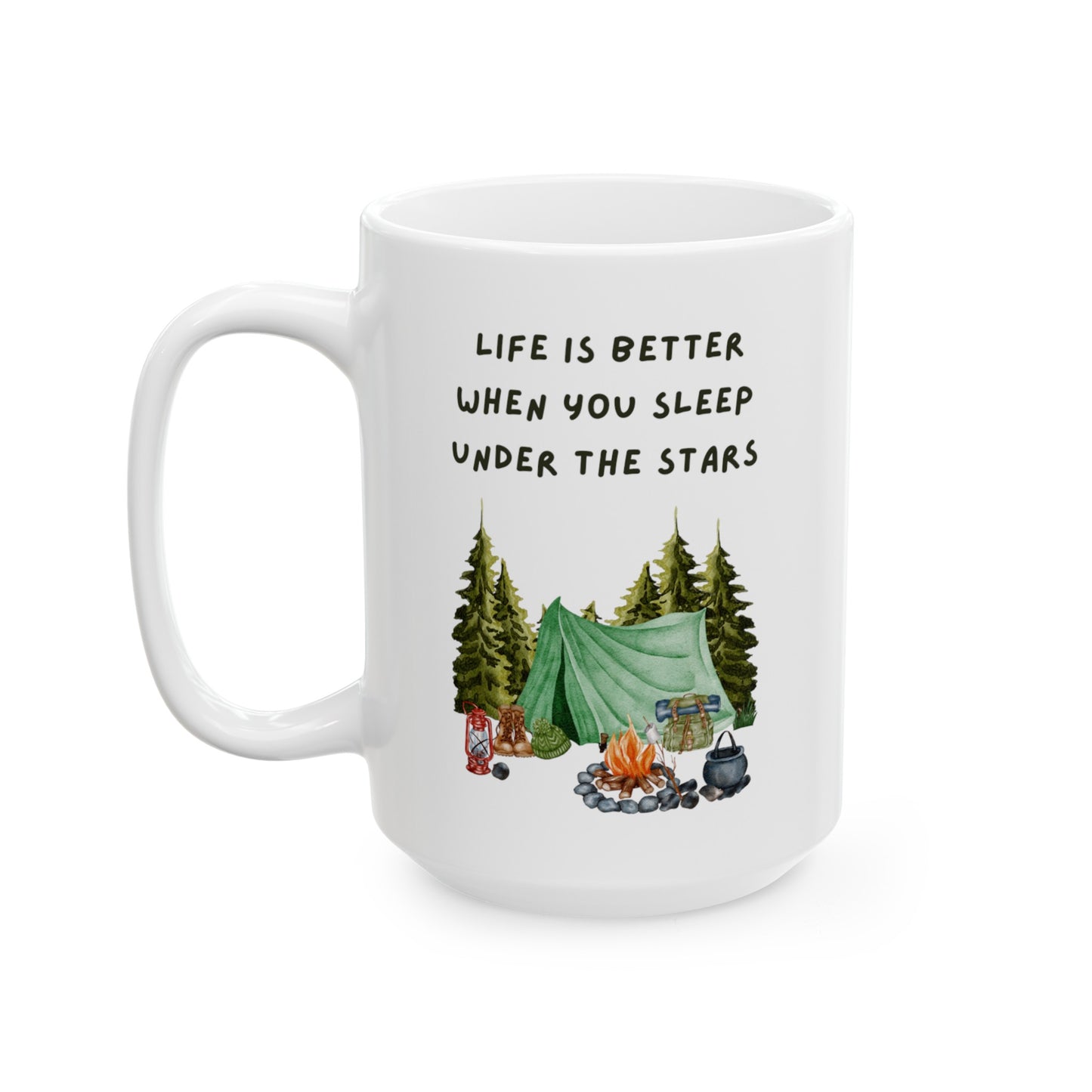Life is Better When You Sleep under the Stars Ceramic Mug, (11oz, 15oz)
